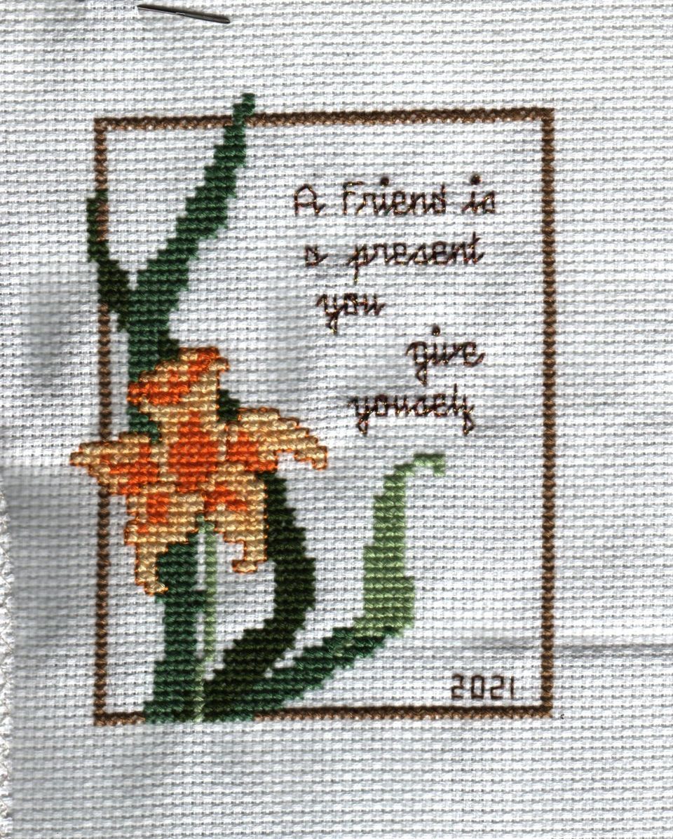 A small 3 1/2 X 5 stitchFrom LA leaflet  Friendship hath no Seasons   by Maria Holt on 14 count aidaUsed DMC flossA gift for my BFF